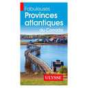 Fabuleuses Provinces atlantiques du Canada