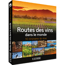 Guide Routes des vins dans le monde 50 itinéraires de rêve