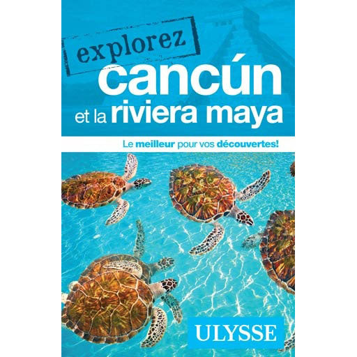 Cancun et la Riviera Maya