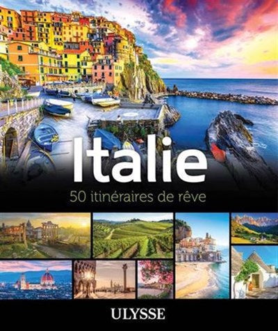 Guide Italie 50 itinéraires de rêve