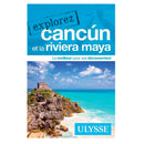 Guide Cancun et la Riviera Maya