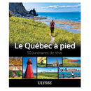 Guide Le Québec à pied : 50 itinéraires de rêve