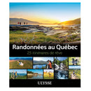 Randonnées au Québec : 25 itinéraires de rêve Ulysse - Exclusif en ligne