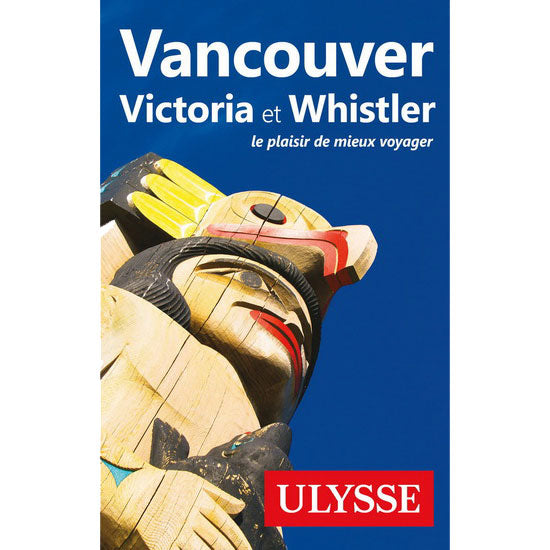 Guide de Vancouver, Victoria et Whistler