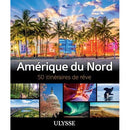 Guide Amérique du Nord 50 itinéraires de rêve
