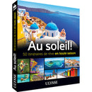 Guide Au soleil! 50 itinéraires de rêve en toute saison