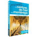 Guide Explorez les Cantons-de-l'Est et la Montérégie