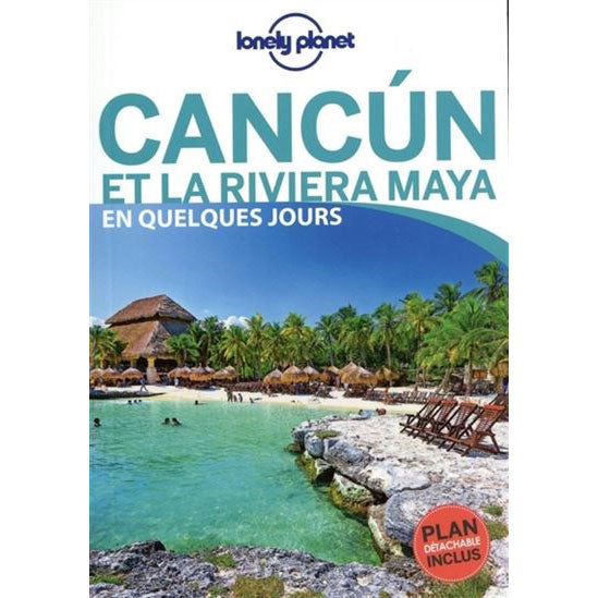 Guide Cancún et la Riviera Maya
